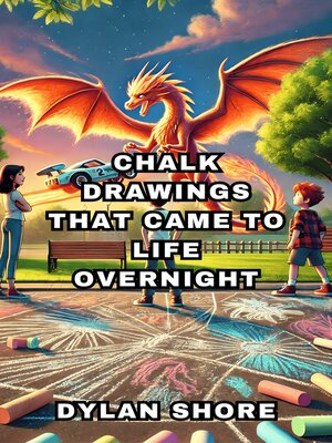 cover image of Chalk Drawings That Came to Life Overnight